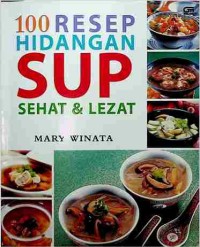 Image of 100 RESEP HIDANGAN SUP SEHAT & LEZAT
