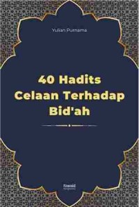 Image of 40 Hadits Celaan Terhadap Bid'ah