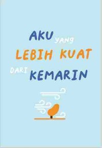 Image of Aku yang Lebih Kuat dari Kemarin