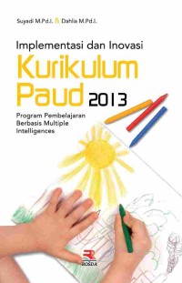 Image of Implementasi dan inovasi kurikulum Paud 2013 : program pembelajaran berbasis multiple intelligences