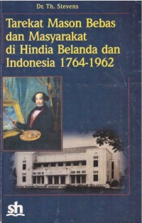 Image of TAREKAT MASON BEBAS DAN MASYARAKAT DI HINDIA BELANDA DAN INDONESIA 1764-1962