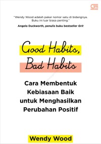 Image of Good Habits, Bad Habits Cara Membentuk Kebiasaan Baik
