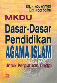 Image of MKDU DASAR-DASAR PENDIDIKAN AGAMA ISLAM UNTUK PERGURUAN TINGGI