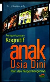 Image of Pengembangan Kognitif Anak Usia Dini teori dan pengembangannya