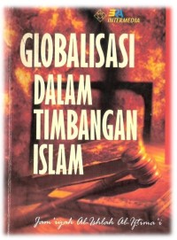 Image of Globalisasi dalam Timbangan Islam