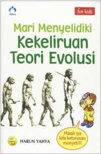 Image of Mari Menyelidiki Kekelirun Teori Evolusi