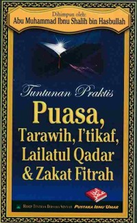 Image of TUNTUNAN PRAKTIS PUASA, TARAWIH, I'TIKAF, LAILATUL QADAR, DAN ZAKAT FITRAH